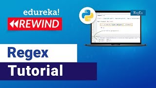 Introduction to Python RegEx | What is Python RegEx | Python Training | Edureka | Python Rewind - 4