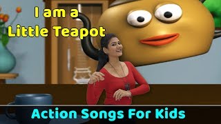 I am A Little Teapot Song | Action Songs For Kids | Nursery Rhymes With Actions | Baby Rhymes