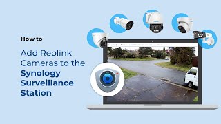 How to Add Your Reolink Camera to Synology Surveillance Station