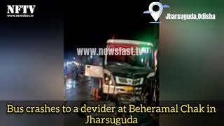 Bus crashes to a devider at Beheramal Chak in Jharsuguda