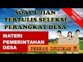 SOAL UJIAN PERANGKAT DESA 2021 MATERI PEMERINTAHAN DESA PART. 1 (FILE LENGKAP WA  081359076488)