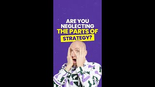 Are you neglecting the other parts of strategy