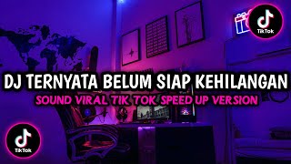 DJ BELUM SIAP KEHILANGAN   EDIT   TERNYATA BELUM SIAP AKU KEHILANGAN DIRIMU