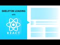 Skeleton Loading with ReactJS
