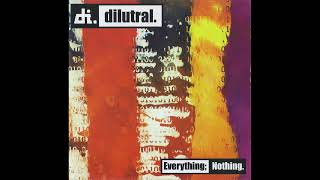 Dilutral - Everything; Nothing (2000, CD)