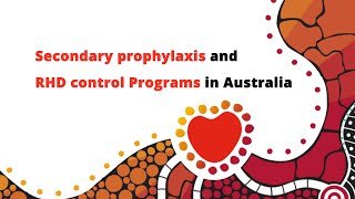 Secondary prophylaxis and rheumatic heart disease control programs