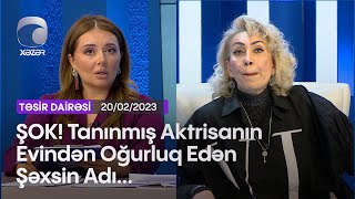 ŞOK! Tanınmış Aktrisanın Evindən Oğurluq Edən Şəxsin Adı...