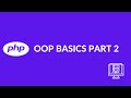 PHP OOP(object-oriented-programming) basics - Part 2 (2021)