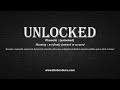 How to Pronounce unlocked with Meaning, Phonetic, Synonyms and Sentence Examples