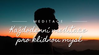 Každodenní meditace pro klidnou mysl