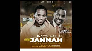 UKO KU JANNAH nasheed done by ISHMAEL ALAB ft ISHMAEL KATAWALA 🎉🎉🎉🎉🎉😊😊