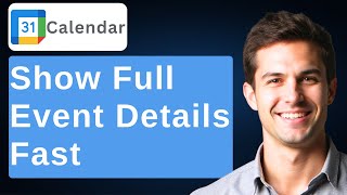 How To Show All Event Details In Google Calendar [2026 Guide]