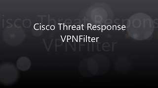 Cisco Threat Response: VPNFilter