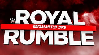 WWE Royal Rumble 2023 - Dream Card