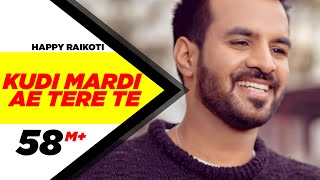 Kudi Mardi Ae Tere Te | Happy Raikoti | Punjabi Romantic Songs 2015 | Speed Records