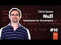 Null: Databases for Developers #10