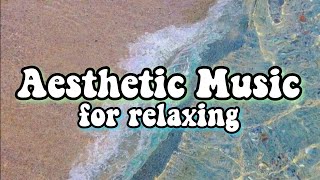 Aesthetic Music for relaxing // Top Music