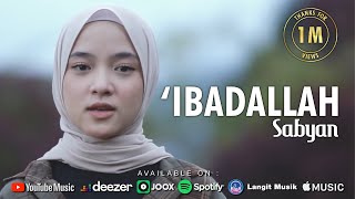 'IBADALLAH ( عبد الله ) - SABYAN ( OFFICIAL VIDEO MUSIC )