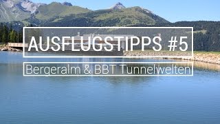 Ausflugstipps #5 - Bergeralm \u0026 BBT Tunnelwelten