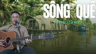 SÔNG QUÊ || CHỊ TÔI - Tình khúc bolero | Cover TRẦN HẢI