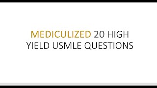 20 HIGH YIELD USMLE MEDICULIZED QUESTIONS COMBINED