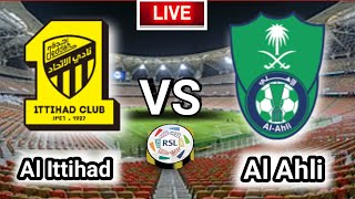 مباراة الاتحاد والأهلي بث مباشر || Al Ittihad vs Al Ahli Live Match Score