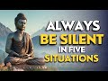 Always Be Silent in Five Situations – A Buddhist Story #BuddhistWisdom #Mindfulness