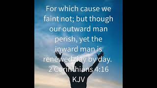 Though Our Outward Man Perish, Yet The Inward Man Is Renewed Day By Day GMSSCRIPTUREOFTHEDAY