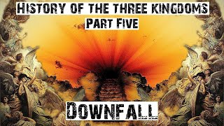 FULL History of the Romance of the Three Kingdoms Part 5: Downfall