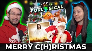 The Real Meaning of C(h)ristmas - SimplyPodLogical #42