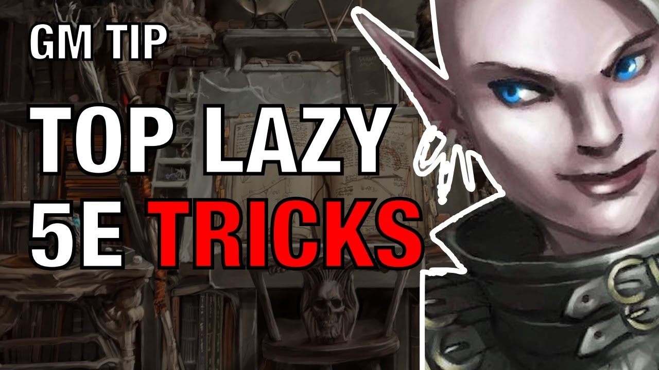 Top Ten Lazy Tricks For D D And 5e Youtube