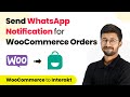 How to Send WhatsApp Notifications for WooCommerce Orders - WooCommerce Interakt Integration