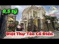 BÁN GẤP TRONG TUẦN | Biệt Thự Tân Cổ Điển 8,5 Tỷ | BDS 6 Sao