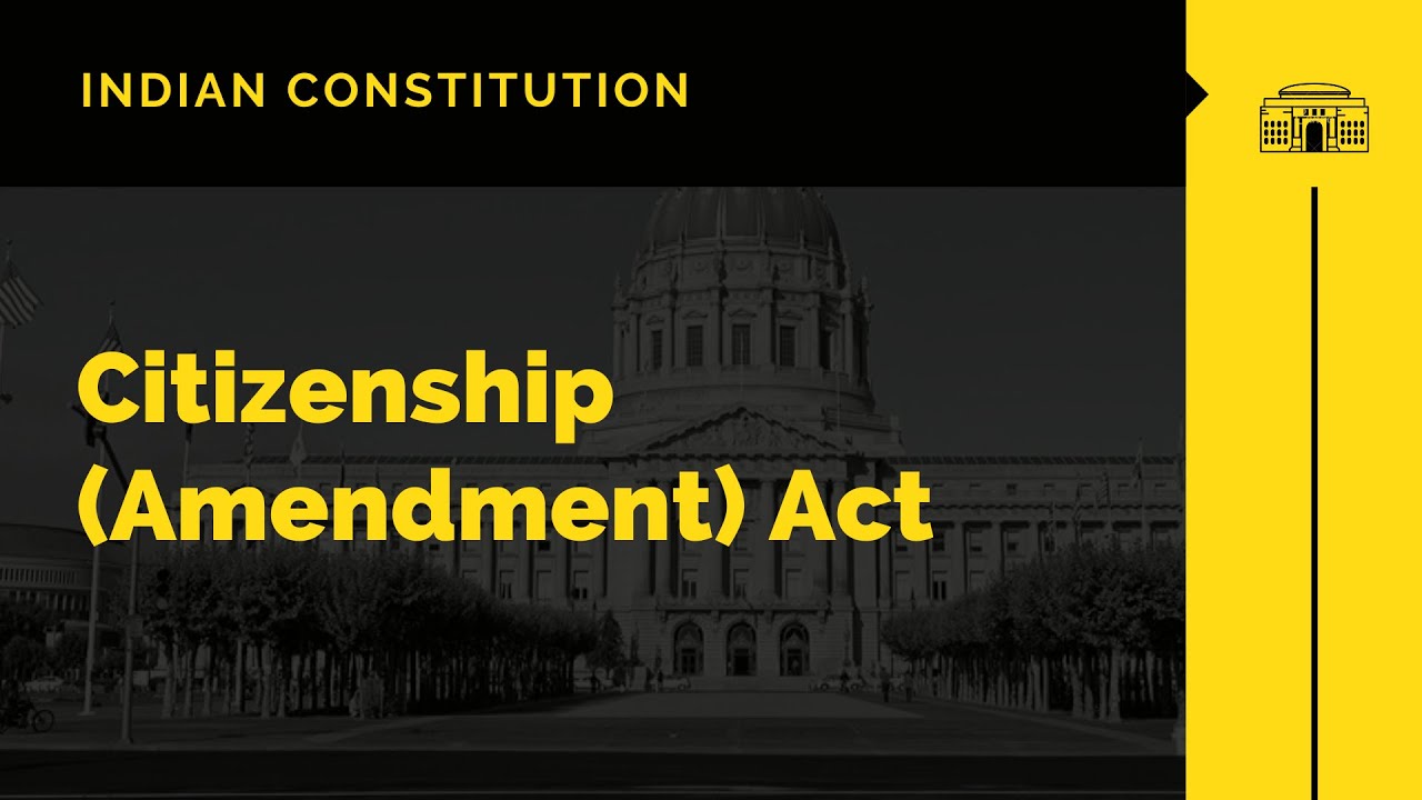 Citizenship (Amendment) Act, 2019 Explained नागरिकता संशोधन अधिनियम ...