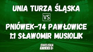 1-1 SŁAWOMIR MUSIOLIK (UNIA TURZA ŚLĄSKA - PNIÓWEK-74 PAWŁOWICE)