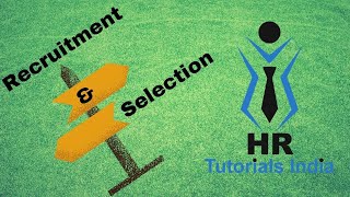 Recruitment and Selection || What is Recruitment and Selection? || HR Tutorials India || Recruitment