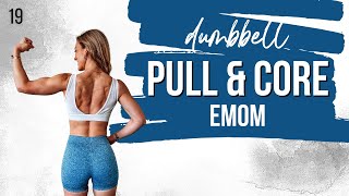🔥 40 Min EMOM Dumbbell Back & Core Workout at Home  | STRONG SUMMER DAY 19