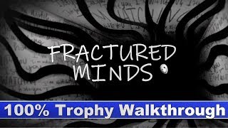 Fractured Minds 100% Trophy Walkthrough | Trophy \u0026 Achievement Guide | $1.99 Game