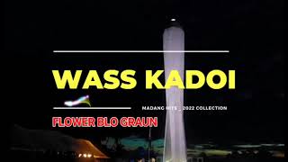 Wass Kadoi - Flower Blo Graun Png Music 2022