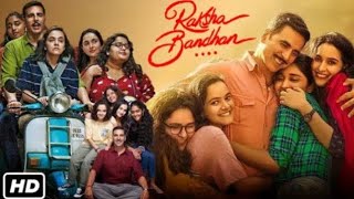 Raksha Bandhan Full Movie | Akshay Kumar | Bhumi Pednekar | Sadia Khateeb | Deepika Khanna |