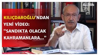 Kılıçdaroğlu'ndan seçime saatler kala yeni video: "Çoğu gitti azı kaldı!"