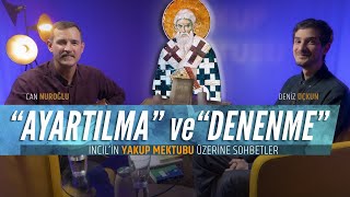 Ayartılmak ve Denenmek : İncil'in Yakup Mektubu Üzerine Sohbetler