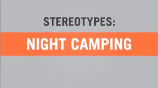 Night camping stereotypes-part 2-