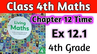 Class 4th Maths Chapter Time Ex 12.1| Living Maths Class 4 |Ex 12.1 living Maths Class 4|Class 4