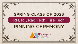 Antelope Valley College Pinning Ceremony Spring Class Of 2023