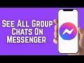 How To See All Group Chats On Messenger 2026 (Quickly)