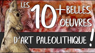 ART PALÉOLITHIQUE : 10 oeuvres sublimes !