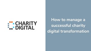 How to manage a successful charity digital transformation | Webinar