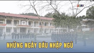 Những ngày đầu nhập ngũ | THLC