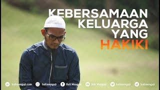 Video Singkat: Kebersamaan Keluarga Yang Hakiki - Ustadz Farhan Abu Furaihan